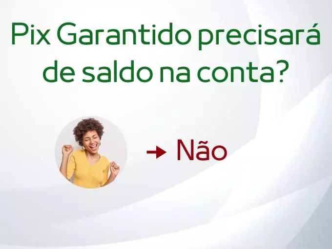 Pix Garantido precisará de dinheiro na conta?
