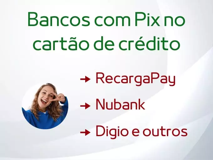 Bancos com Pix com cartão de crédito