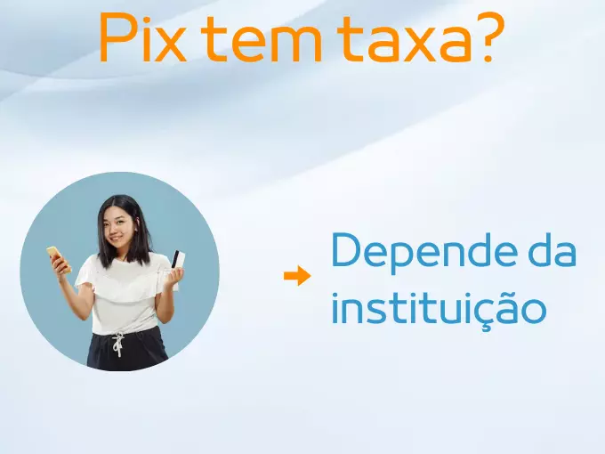 Existe alguma taxa para fazer um Pix?