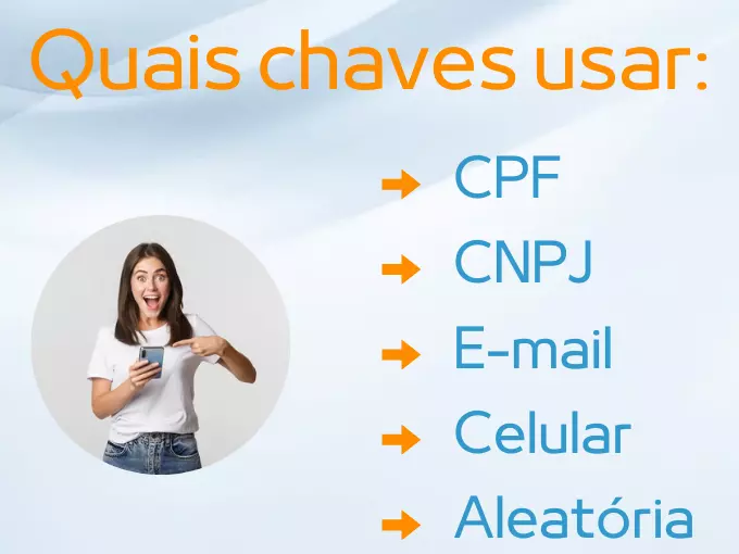 Quais chaves posso usar para fazer um Pix?